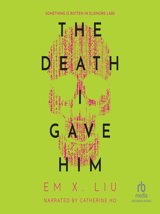 Title details for The Death I Gave Him by Em X. Liu - Available